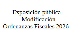 Exposición pública Modificación Ordenanzas Fiscales 2026