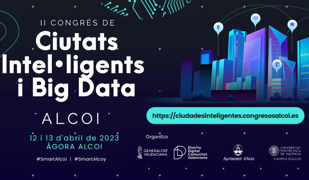 II Congrés de Ciutats Intel·ligents i Big Data. Alcoi 12 i 13 d'abril de 2023. Àgora Alcoi.