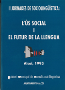 II Jornades de Sociolingüística. 'L'ús social i el futur de la llengua.' Alcoi, 1993