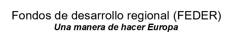 Fondos de desarrollo regional (FEDER) Una manera de hacer Europa