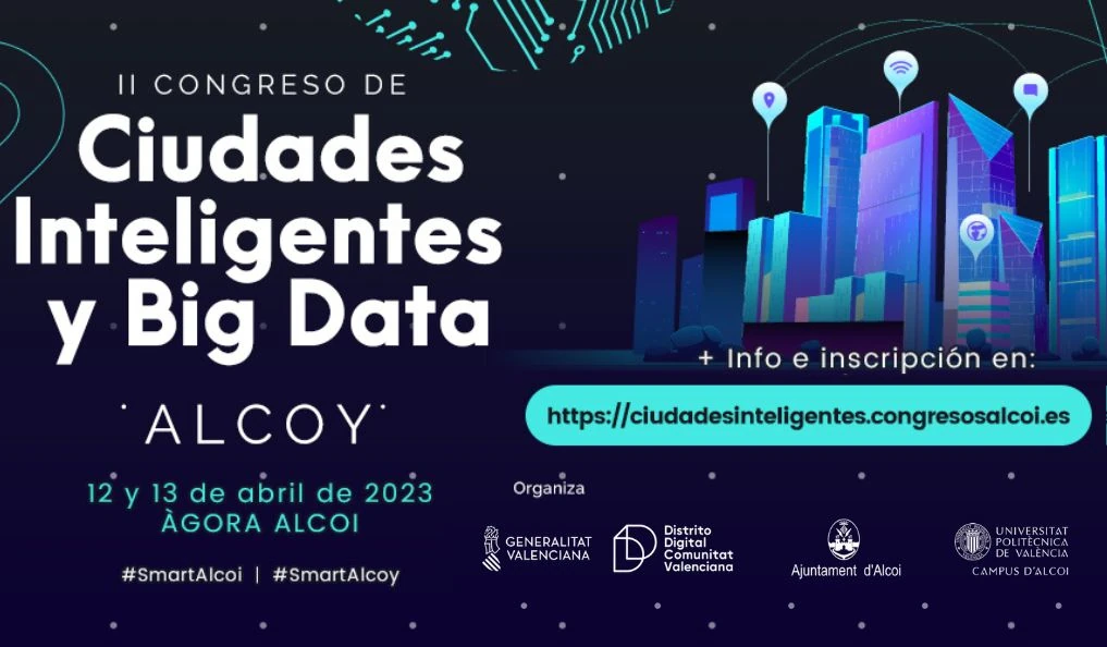 II Congreso de Ciudades Inteligentes y Big Data. Alcoy 12 y 13 de abril de 2023. Àgora Alcoi.